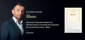  Entretien : Sylvain Tesson. Blanc