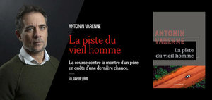 Antonin Varenne. La piste du vieil homme