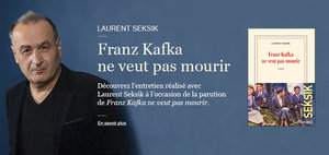 Franz Kafka ne veut pas mourir - Laurent Seksik