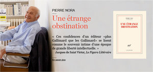 Pierre Nora. Une étrange obstination